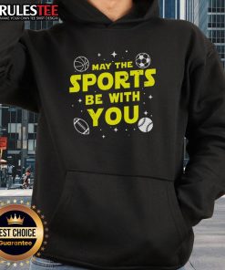 Awesome May The Sports Be With You Star Wars Hoodie featuring a vibrant design for fans of both sports and Star Wars.