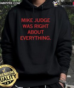 Awesome Mike Judge Was Right About Everything Hoodie featuring a bold graphic design in vibrant colors.