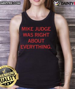 Awesome Mike Judge Was Right About Everything tank top featuring a humorous design and vibrant colors, perfect for fans.