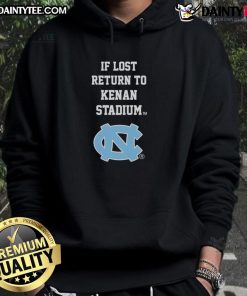 Alt Text: Awesome North Carolina Tar Heels hoodie with 'If Lost, Return to Kenan Stadium' slogan, perfect for fans.