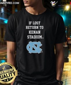 Awesome North Carolina Tar Heels 'If Lost Return To Kenan Stadium' T-Shirt featuring vibrant team colors and logo.