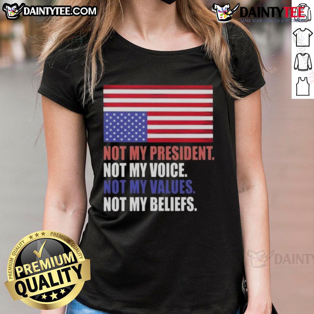 Awesome Not My President Voice Values And Beliefs Us Flag Ladies Tee Alt Text: Awesome Not My President Voice Values and Beliefs US Flag Ladies Tee showcasing patriotic style and empowerment.