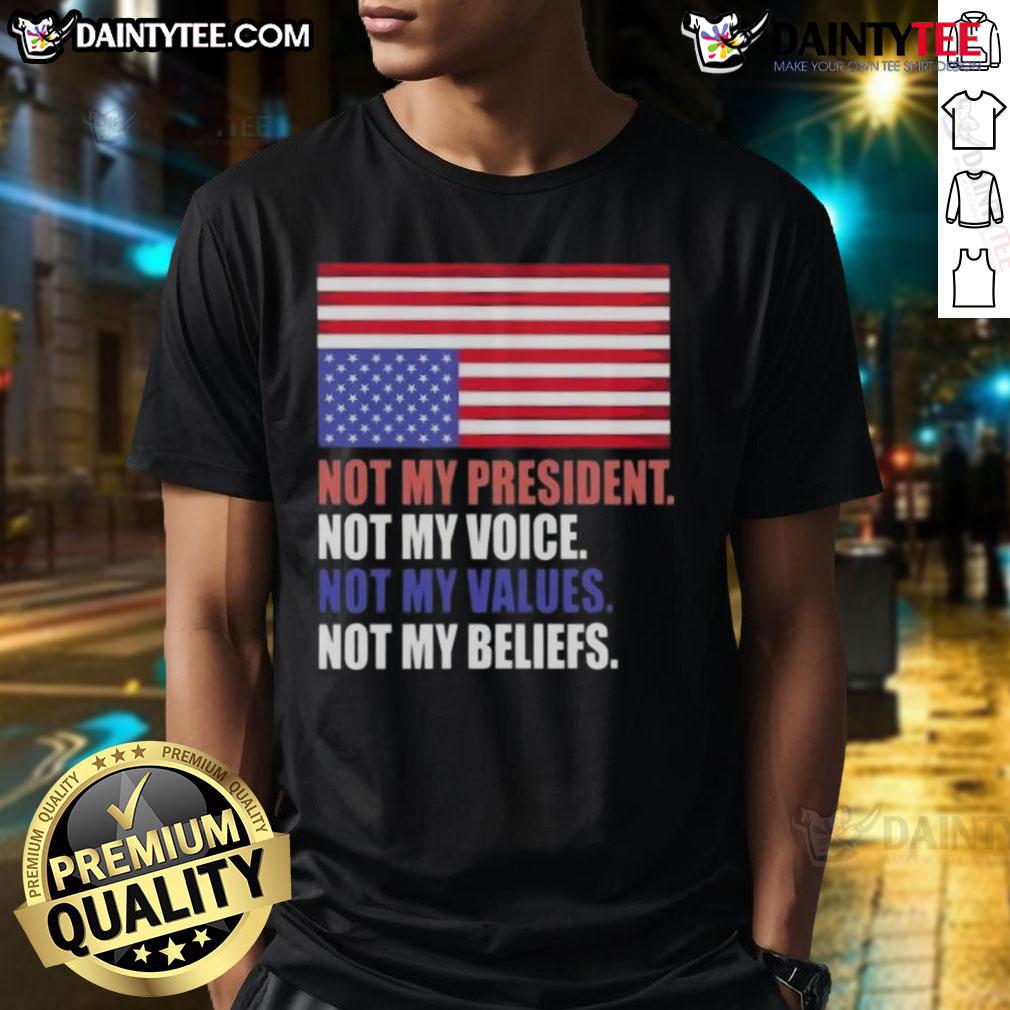 Awesome Not My President Voice Values And Beliefs Us Flag T Shirt Awesome Not My President Voice Values And Beliefs T-Shirt featuring the US flag, perfect for expressing your stance.