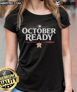 Awesome October Ready Houston Astros 2025 postseason ladies tee featuring vibrant team colors and stylish design.