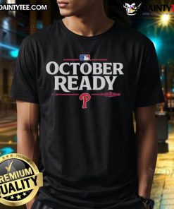 Alt Text: Awesome October Ready Philadelphia Phillies 2025 Postseason T-Shirt featuring team logo and vibrant design.