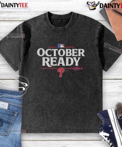 Awesome October Ready Philadelphia Phillies 2025 Postseason Washed T-Shirt displayed on a hanger with team colors.