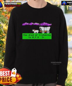 Awesome Oregon Trail sweatshirt featuring 'You Died of Listening to RFK Jr.' design, perfect for retro gaming fans.
