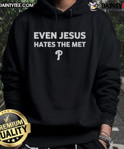 Awesome Philadelphia Phillies hoodie with 'Even Jesus Hates The Mets' design, perfect for passionate baseball fans.