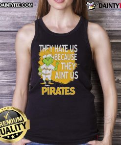 Awesome Pittsburgh Pirates Grinch Christmas tank top design featuring 'They Hate Us Ain't Us' text and festive graphics.
