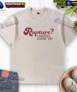 Stylish Awesome Rapture I Hardly Know Er Washed T-Shirt in a trendy design, perfect for casual wear and fashion enthusiasts.