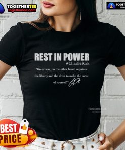 Awesome Rest In Power Charlie Kirk Ladies Tee featuring 'Greatness On The Other Hand' signature design for stylish comfort.