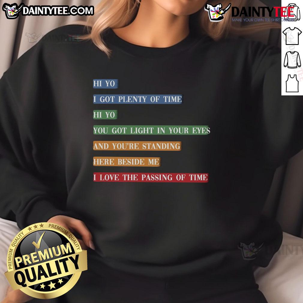 Awesome Retro Colorful Song Lyrics Time Passing Sweatshirt Colorful retro sweatshirt featuring awesome song lyrics about time passing, perfect for music lovers and vintage style fans.