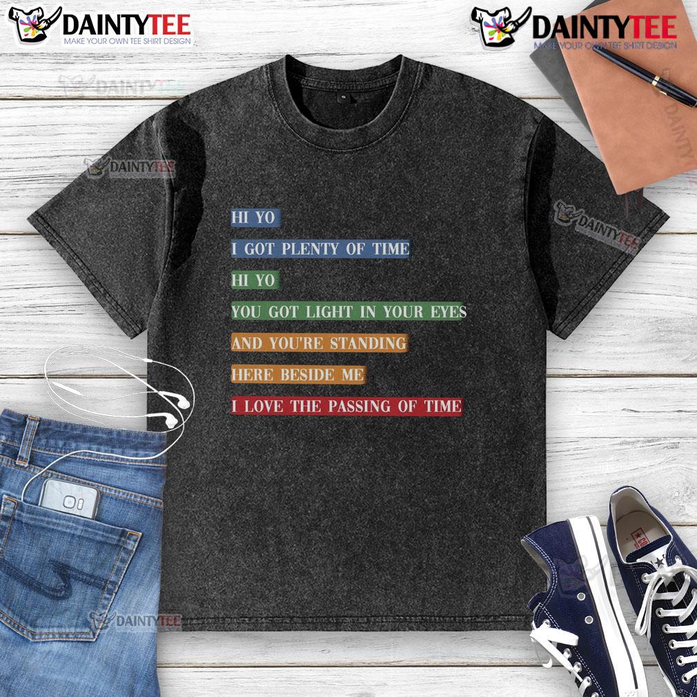 Awesome Retro Colorful Song Lyrics Time Passing Washed T Shirt Awesome retro colorful song lyrics graphic on a washed t-shirt, capturing a vibrant, nostalgic style.