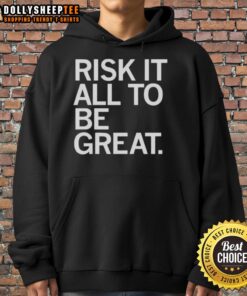 Awesome Risk It All To Be Great Hoodie in black, featuring bold white lettering for a stylish motivational look.
