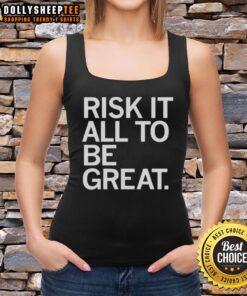 Awesome Risk It All To Be Great Tank Top in vibrant colors, perfect for fitness enthusiasts and motivational wear.