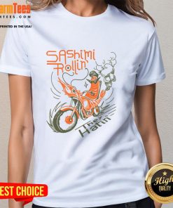 Awesome Sashimi Rollin Motorcycles They Hatin Ladies Tee featuring vibrant graphic design for motorcycle enthusiasts.