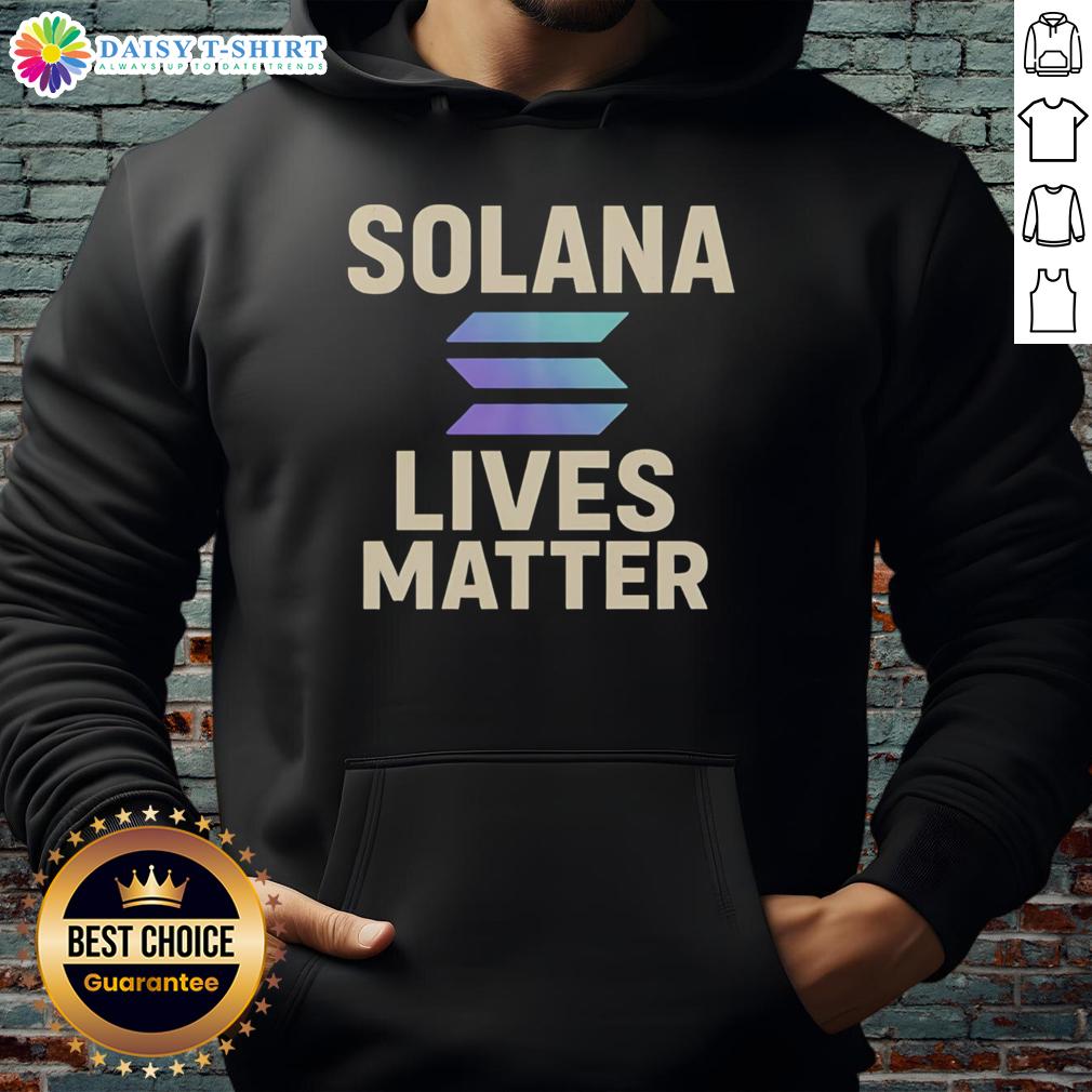 Awesome Solana Lives Matter Hoodie Awesome Solana Lives Matter Hoodie featuring vibrant design and comfortable fit for crypto enthusiasts and supporters.