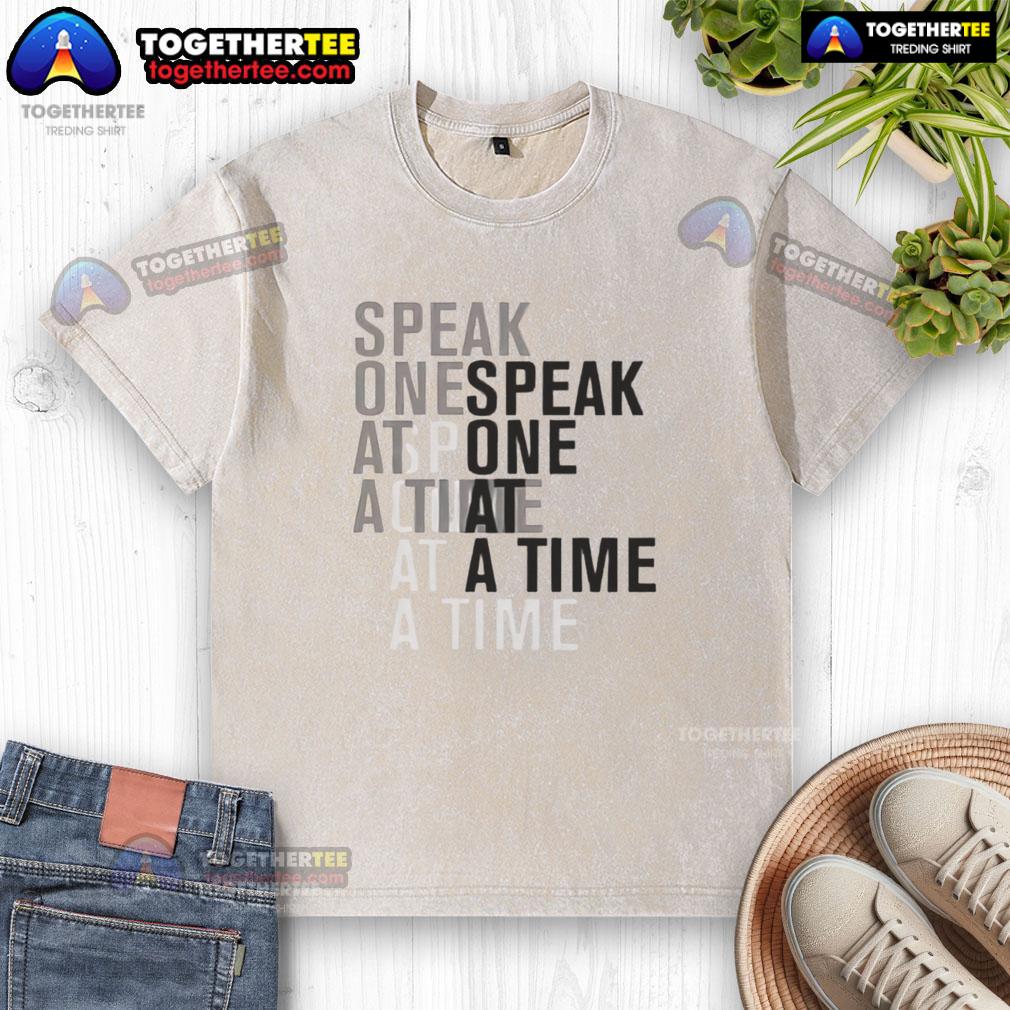 Awesome Speak One At A Time Washed T Shirt