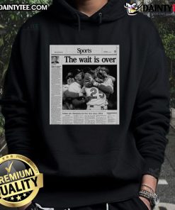 Indians hoodie celebrating their championship win, first since 1954, with bold 'The Wait is Over' slogan.