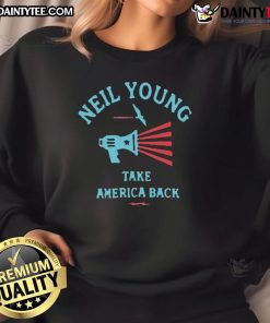 Awesome Take America Back Neil Young sweatshirt featuring bold graphics and comfortable design for music fans.