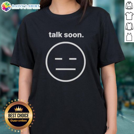 Awesome Talk Soon Icon Ladies Tee featuring a stylish graphic design perfect for casual outings and conversations.