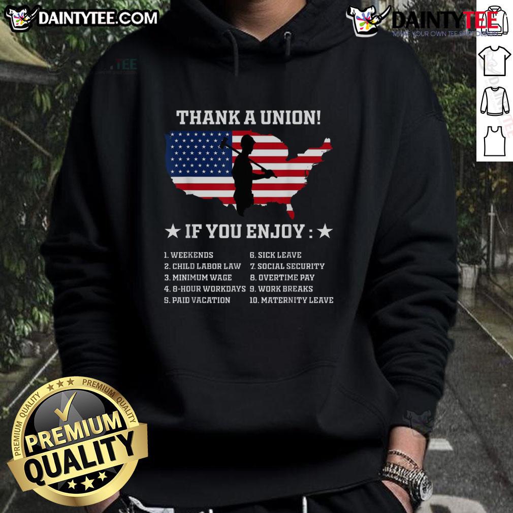 Awesome Thank A Union Pro Labor Rights American Worker Union Pride Hoodie