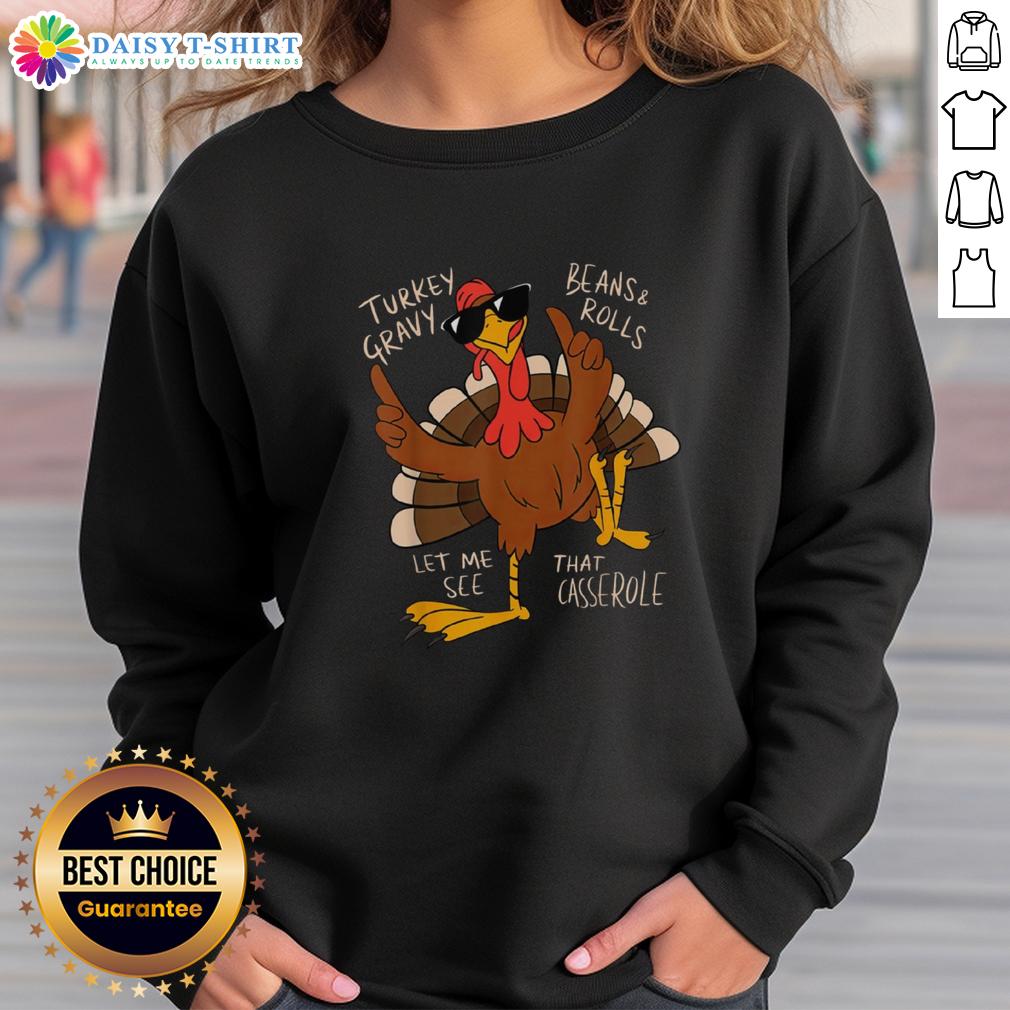Awesome Thanksgiving Turkey Let Me See That Casserole Sweatshirt Alt Text: Awesome Thanksgiving turkey sweatshirt featuring a playful casserole graphic, perfect for holiday celebrations.