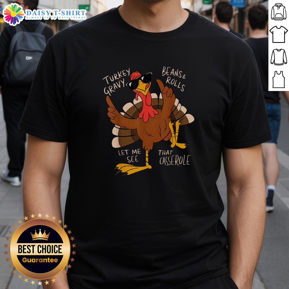 Awesome Thanksgiving Turkey Let Me See That Casserole T Shirt Awesome Thanksgiving Turkey Let Me See That Casserole T-Shirt featuring a fun graphic for festive fall celebrations.