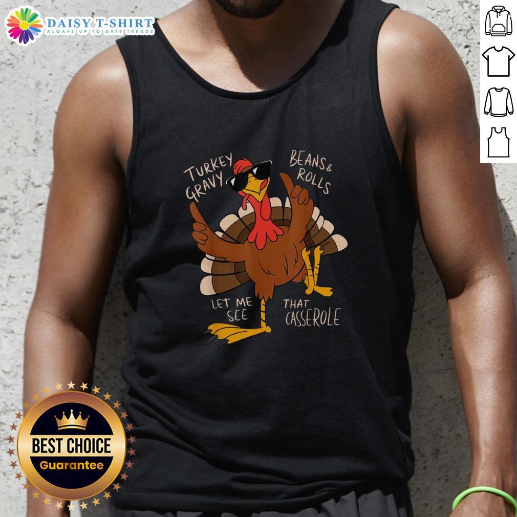 Awesome Thanksgiving Turkey Let Me See That Casserole Tank Top Awesome Thanksgiving turkey tank top featuring 'Let Me See That Casserole' design, perfect for holiday celebrations.