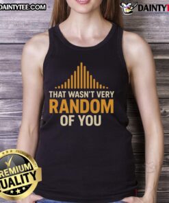 Stylish 'Awesome That Wasn't Very Random Of You' tank top in vibrant colors, perfect for casual summer outfits.
