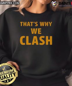 Stylish Awesome That's Why We Clash Sweatshirt in vibrant colors, perfect for casual wear and making a statement.