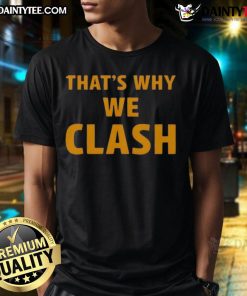 Awesome That's Why We Clash T-Shirt featuring a bold graphic design and vibrant colors for a standout casual look.
