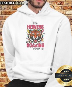 Awesome The Heavens Are Roaring Psalm 19:1 Hoodie featuring a stylish design and inspirational message.