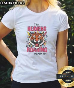Awesome The Heavens Are Roaring Psalm 19:1 Ladies Tee in vibrant colors, perfect for expressing faith and style.