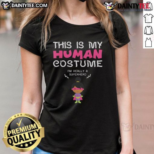 Superhero girl in a stylish tee, proudly showing off her 'This is my human costume' design for ladies.