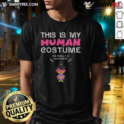 Girl wearing 'Awesome This Is My Human Costume I'M Really A Superhero' T-Shirt, showcasing fun superhero spirit.