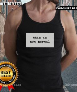 Awesome This Is Not Normal 2025 Tank Top featuring a bold graphic design, perfect for casual summer wear.