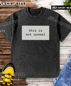 2025 Washed T-Shirt featuring 'Awesome - This Is Not Normal' graphic, perfect for casual wear and statement fashion.