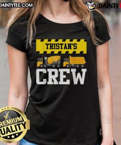 Awesome Tristan's Crew construction crew with cement mixer and dump truck on ladies tee shirt design.