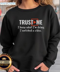 Awesome Trust Me I Know What I'm Doing sweatshirt design featuring bold text, perfect for casual and trendy outfits.