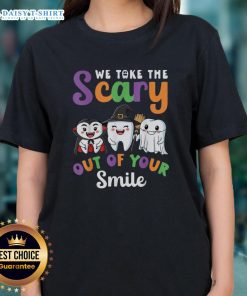 Awesome We Take The Scary Out Of Your Smile Teeth Halloween Ladies Tee, featuring a fun design for Halloween celebrations.