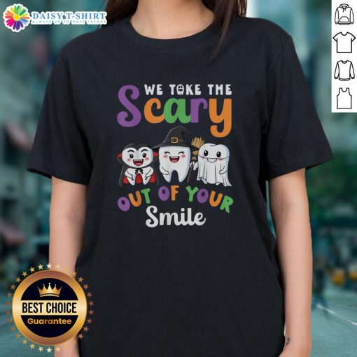 Awesome We Take The Scary Out Of Your Smile Teeth Halloween Ladies Tee, featuring a fun design for Halloween celebrations.