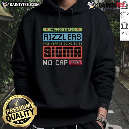 Awesome Welcome Back Rizzlers Sigma No Cap Start Hoodie in trendy design, perfect for casual wear and street style.