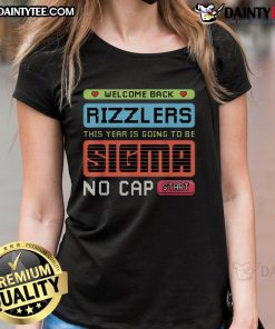 Awesome Welcome Back Rizzlers Sigma No Cap Start Ladies Tee in vibrant colors, perfect for casual wear and stylish outings.