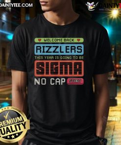 Awesome Welcome Back Rizzlers Sigma No Cap Start T-Shirt featuring bold graphics and a stylish design for fans.
