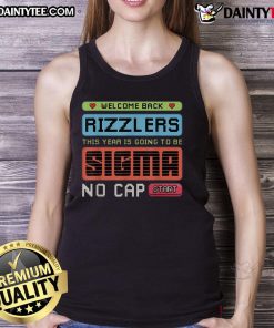 Awesome Welcome Back Rizzlers Sigma No Cap Start Tank Top featuring a stylish design for casual wear.