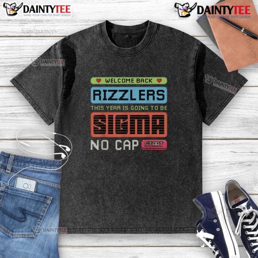 Awesome Welcome Back Rizzlers Sigma No Cap Start Washed T-Shirt displayed on a hanger with vibrant colors and casual style.