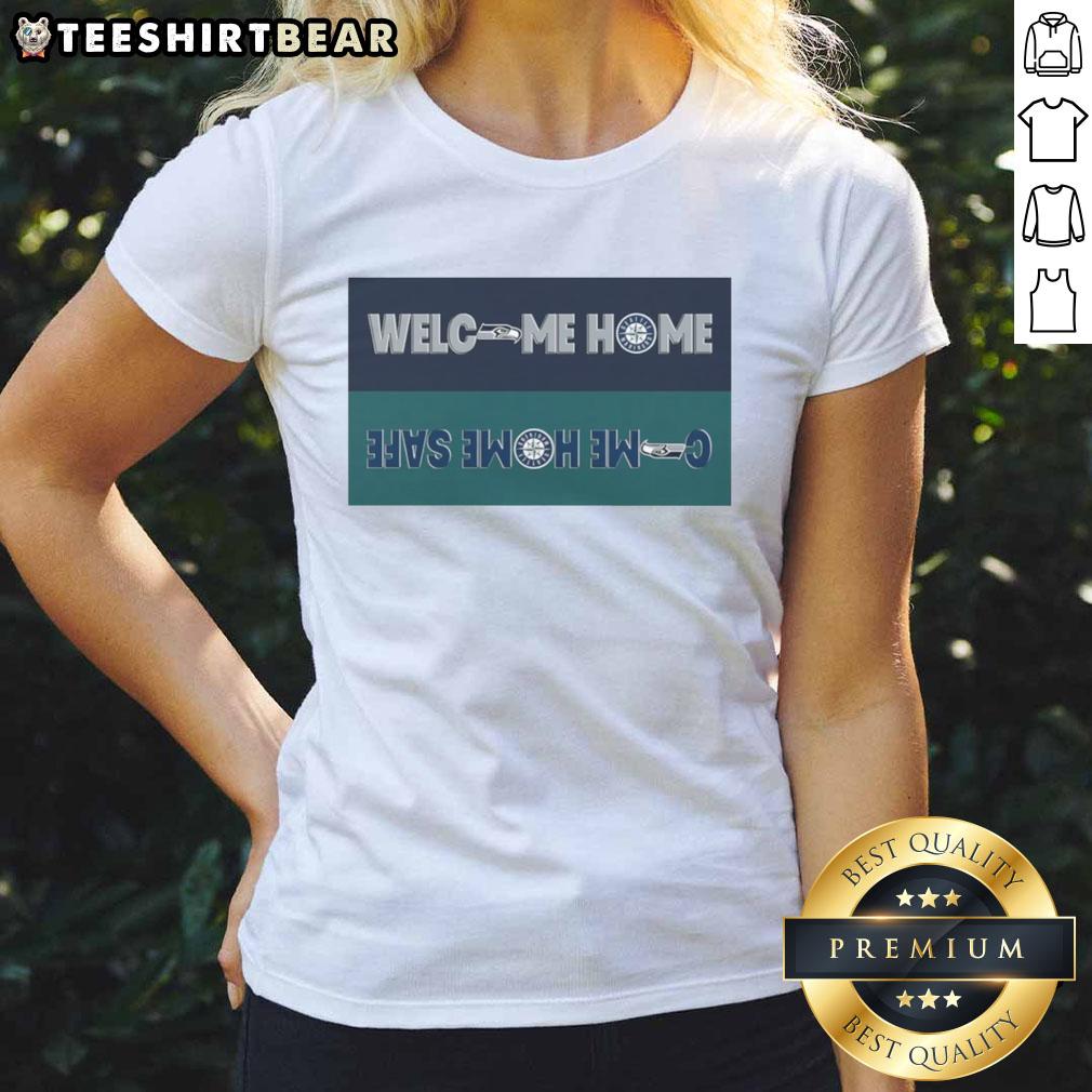 Awesome Welcome Home Seattle Seahawks Come Home Safe Seattle Mariners Ladies-Tee Awesome Welcome Home Seattle Seahawks tee for ladies, featuring Mariners design, perfect for sports fans in Seattle.