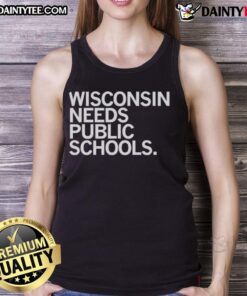 Awesome Wisconsin Needs Public Schools tank top featuring bold graphics promoting education in Wisconsin.