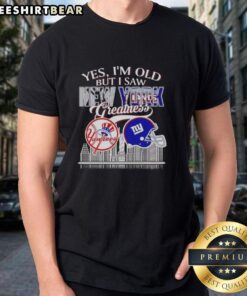 Awesome Yes I'm Old But I Saw New York Yankees And Giants Greatness Skyline T-Shirt showcasing iconic NYC skyline.
